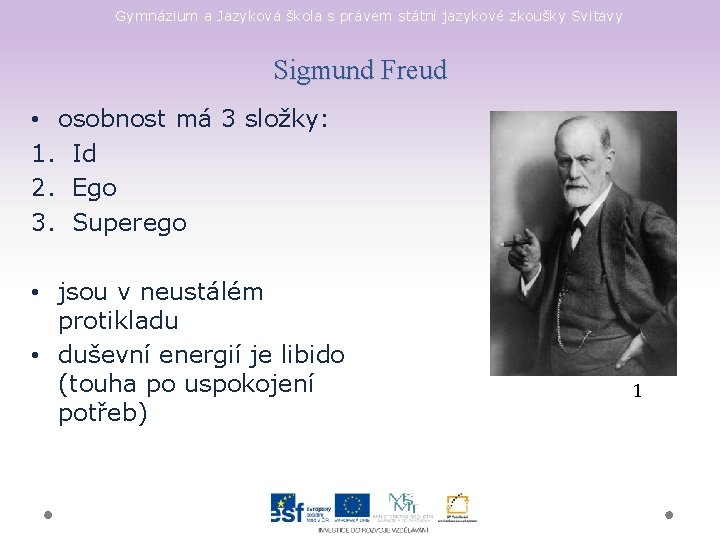 Gymnázium a Jazyková škola s právem státní jazykové zkoušky Svitavy Sigmund Freud • osobnost
