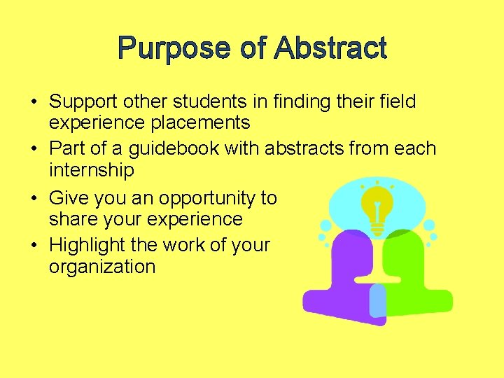 Purpose of Abstract • Support other students in finding their field experience placements •