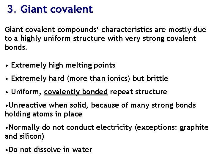 3. Giant covalent compounds’ characteristics are mostly due to a highly uniform structure with