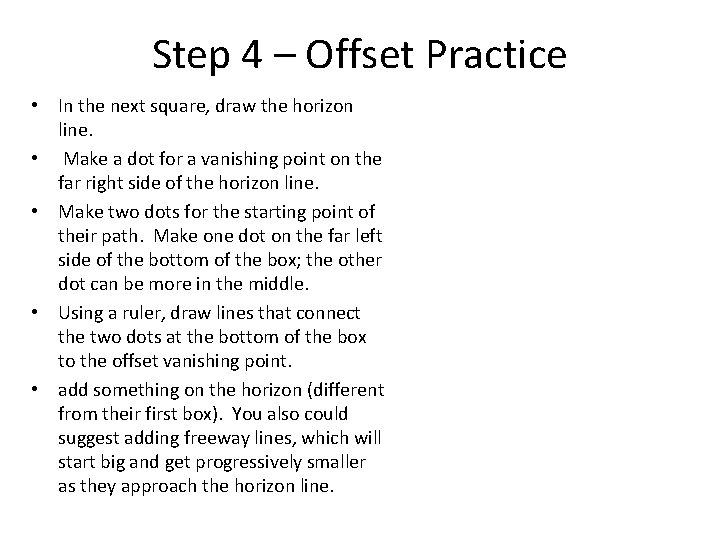 Step 4 – Offset Practice • In the next square, draw the horizon line.
