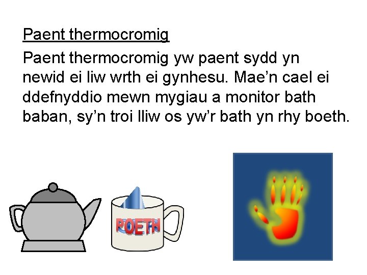 Paent thermocromig yw paent sydd yn newid ei liw wrth ei gynhesu. Mae’n cael