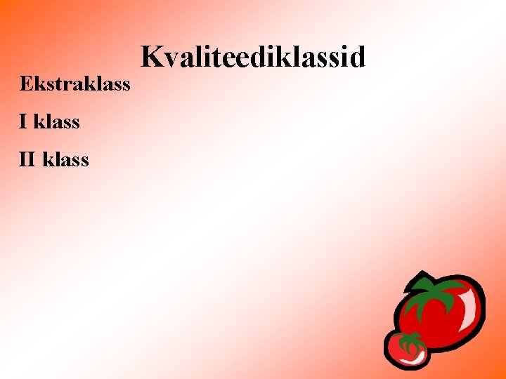 Ekstraklass II klass Kvaliteediklassid 