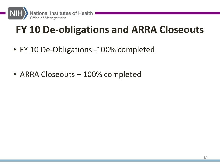 FY 10 De-obligations and ARRA Closeouts • FY 10 De-Obligations -100% completed • ARRA