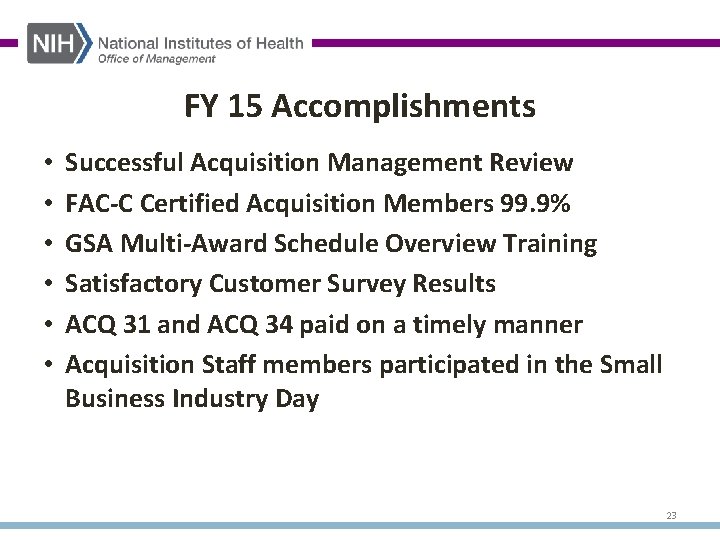 FY 15 Accomplishments • • • Successful Acquisition Management Review FAC-C Certified Acquisition Members