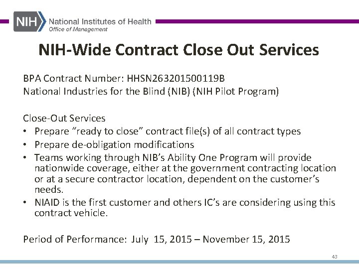 NIH-Wide Contract Close Out Services BPA Contract Number: HHSN 263201500119 B National Industries for