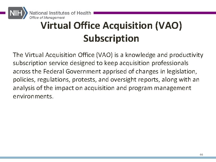 Virtual Office Acquisition (VAO) Subscription The Virtual Acquisition Office (VAO) is a knowledge and