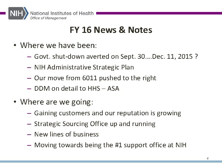 FY 16 News & Notes • Where we have been: – – Govt. shut-down