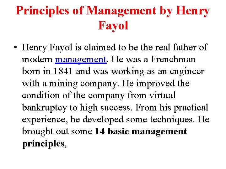 Principles of Management by Henry Fayol • Henry Fayol is claimed to be the