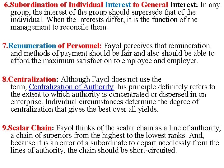  6. Subordination of Individual Interest to General Interest: In any group, the interest