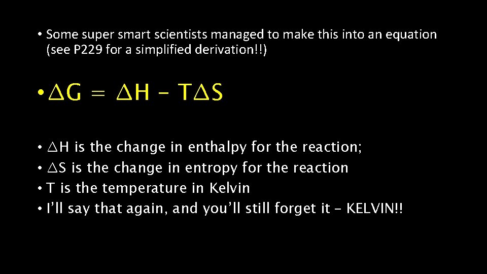  • Some super smart scientists managed to make this into an equation (see