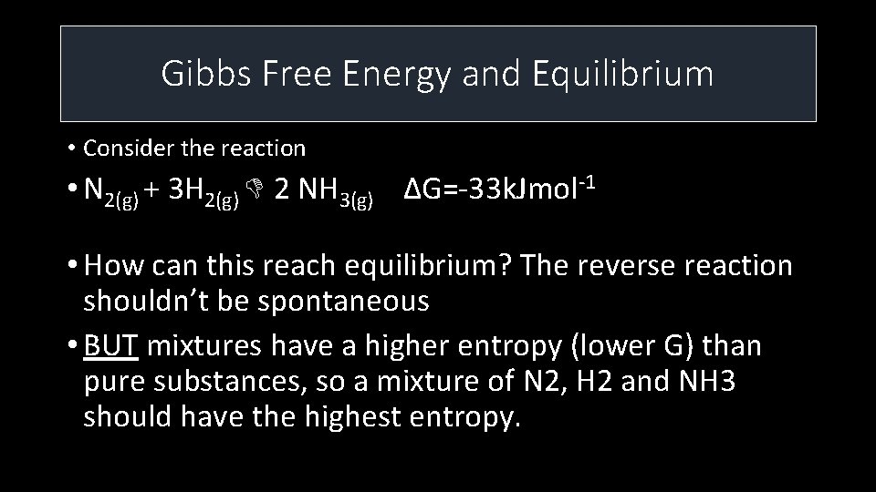Gibbs Free Energy and Equilibrium • Consider the reaction • N 2(g) + 3