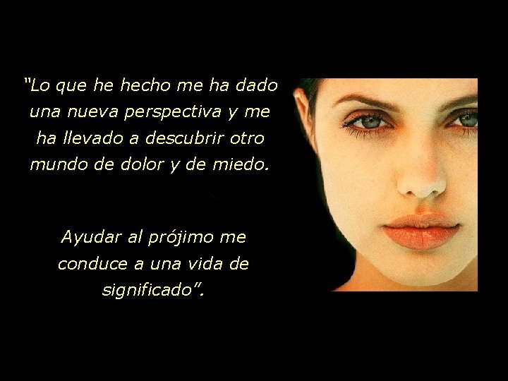 “Lo que he hecho me ha dado una nueva perspectiva y me ha llevado