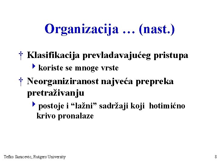 Organizacija … (nast. ) † Klasifikacija prevladavajućeg pristupa 4 koriste se mnoge vrste †