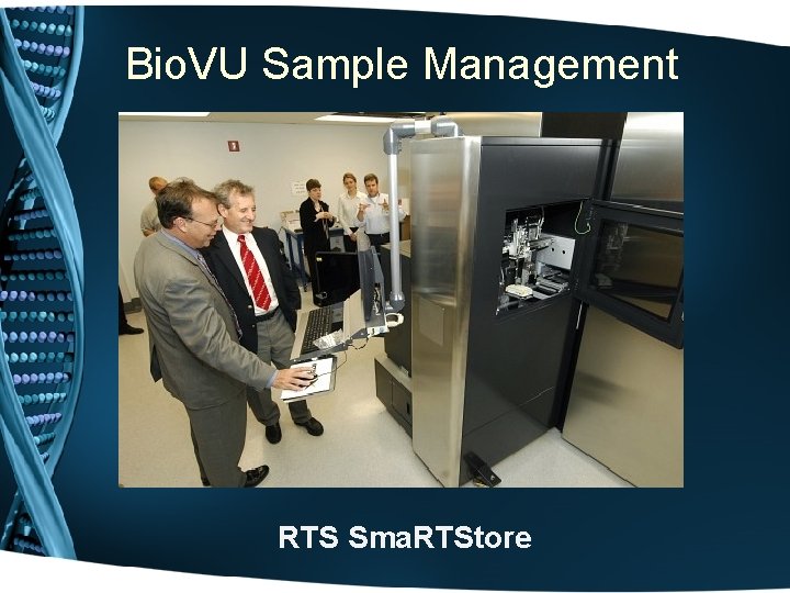 Bio. VU Sample Management RTS Sma. RTStore 