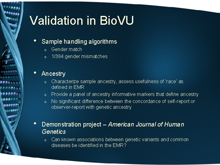 Validation in Bio. VU • Sample handling algorithms o o • Ancestry o o