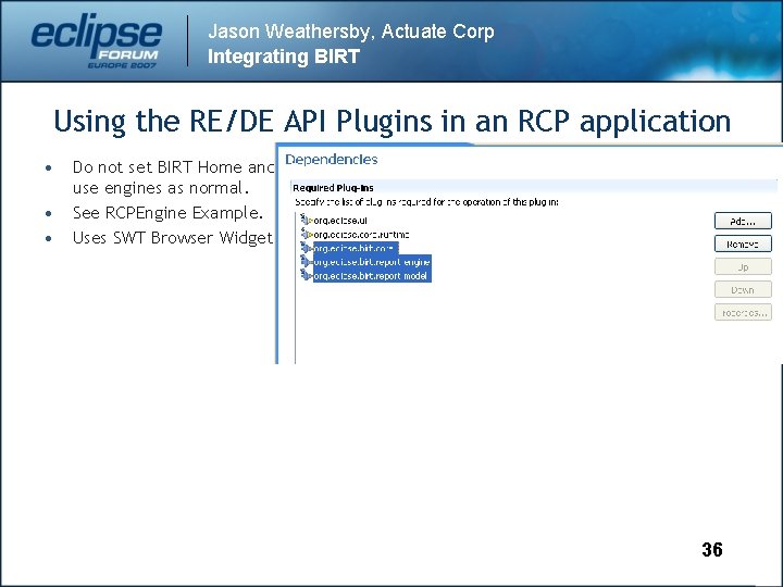 Jason Weathersby, Actuate Corp Integrating BIRT Using the RE/DE API Plugins in an RCP