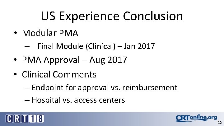 US Experience Conclusion • Modular PMA – Final Module (Clinical) – Jan 2017 •