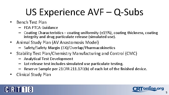 US Experience AVF – Q-Subs • Bench Test Plan – FDA PTCA Guidance –