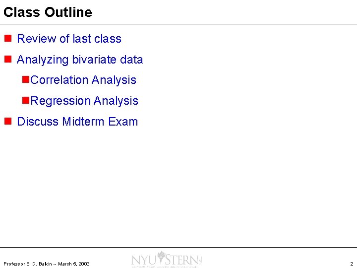 Class Outline n Review of last class n Analyzing bivariate data n. Correlation Analysis