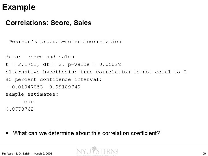 Example Correlations: Score, Sales Pearson's product-moment correlation data: score and sales t = 3.