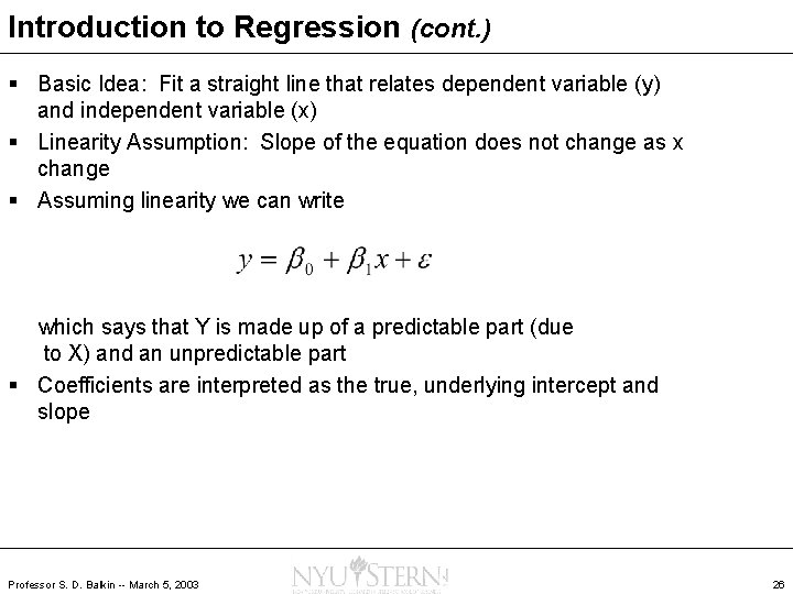 Introduction to Regression (cont. ) § Basic Idea: Fit a straight line that relates