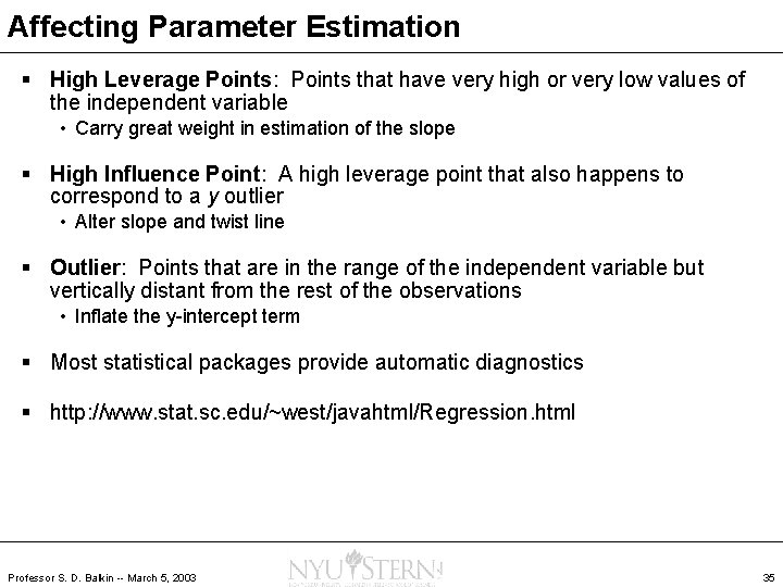 Affecting Parameter Estimation § High Leverage Points: Points that have very high or very