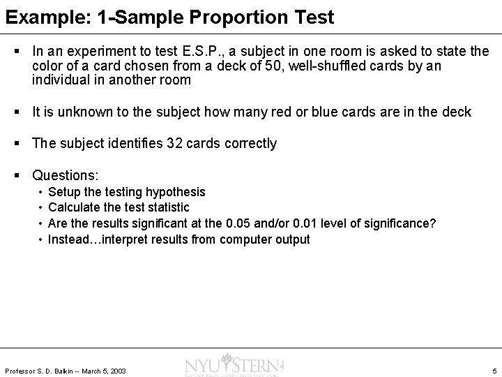 Example: 1 -Sample Proportion Test § In an experiment to test E. S. P.