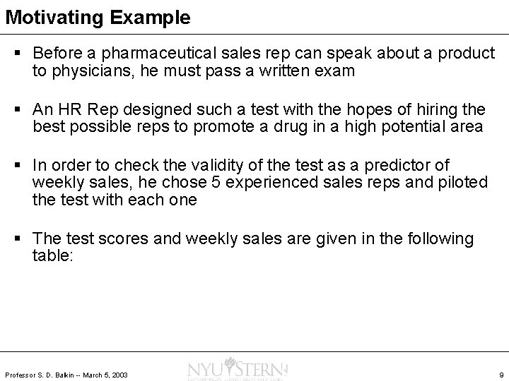 Motivating Example § Before a pharmaceutical sales rep can speak about a product to