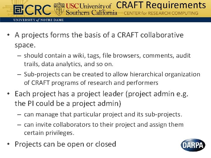 CRAFT Requirements • A projects forms the basis of a CRAFT collaborative space. –