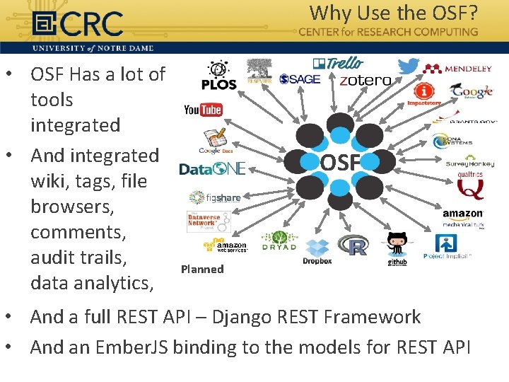 Why Use the OSF? • OSF Has a lot of tools integrated • And