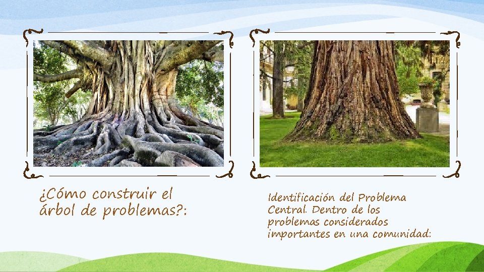 ¿Cómo construir el árbol de problemas? : Identificación del Problema Central. Dentro de los