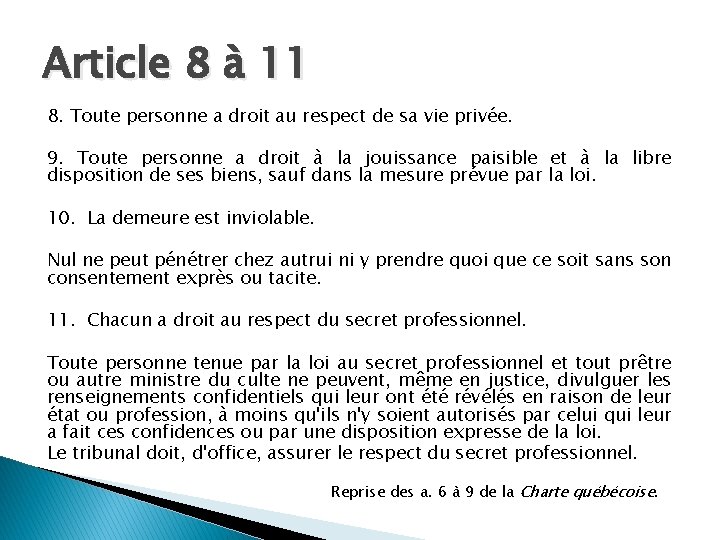 Article 8 à 11 8. Toute personne a droit au respect de sa vie