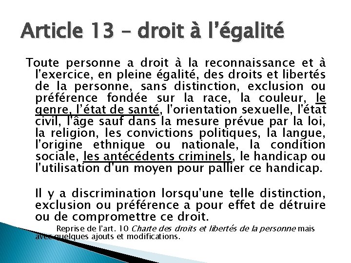 Article 13 – droit à l’égalité Toute personne a droit à la reconnaissance et