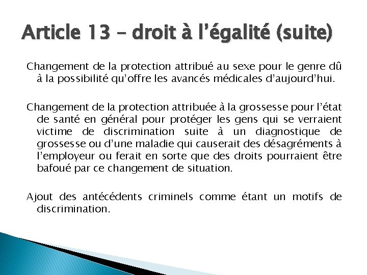Article 13 – droit à l’égalité (suite) Changement de la protection attribué au sexe