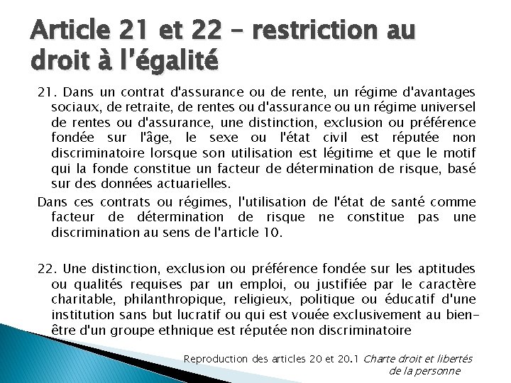 Article 21 et 22 – restriction au droit à l’égalité 21. Dans un contrat