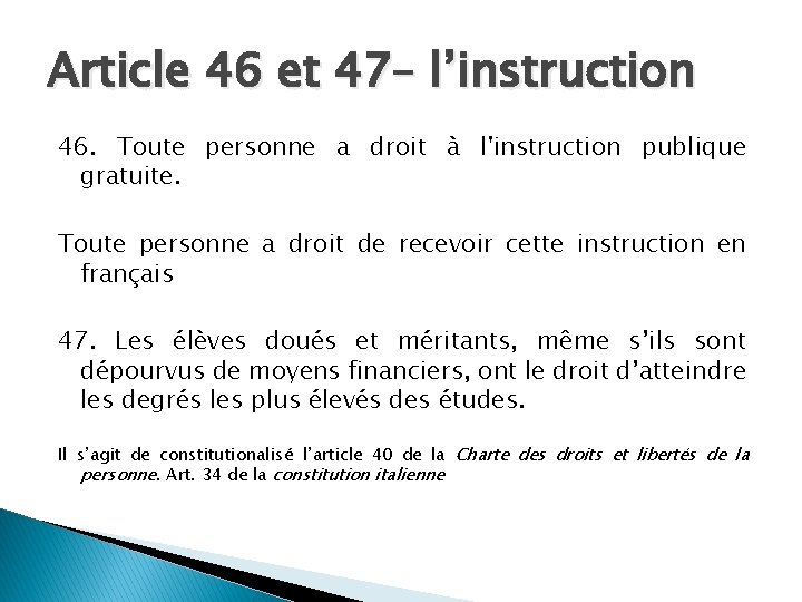 Article 46 et 47– l’instruction 46. Toute personne a droit à l'instruction publique gratuite.