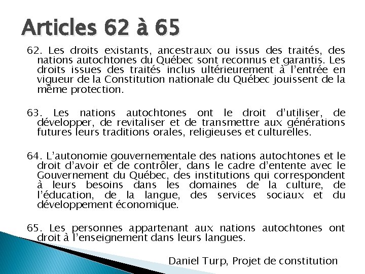 Articles 62 à 65 62. Les droits existants, ancestraux ou issus des traités, des