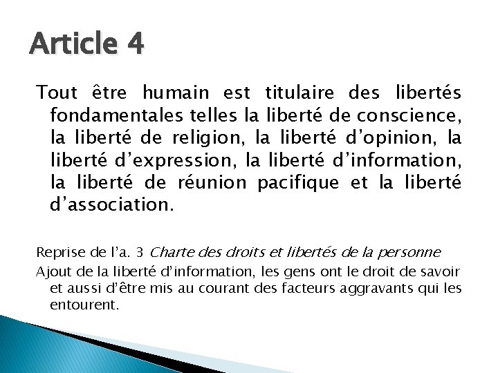Article 4 Tout être humain est titulaire des libertés fondamentales telles la liberté de