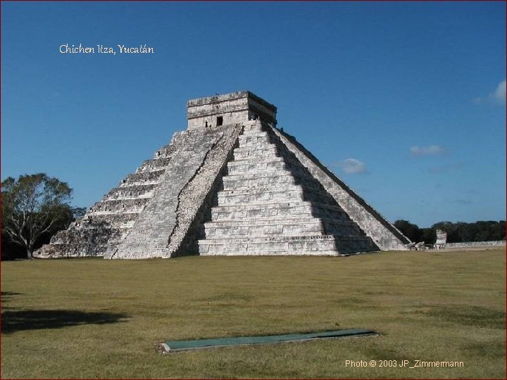 Chichen Itza, Yucatán Photo © 2003 JP_Zimmermann 