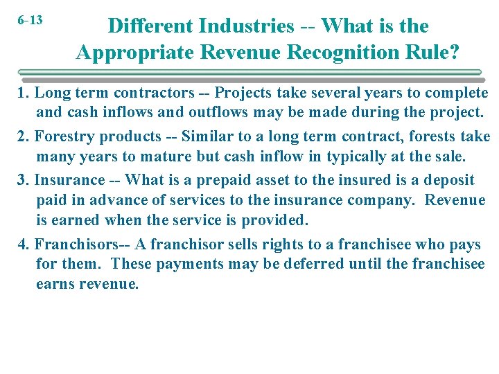 6 -13 Different Industries -- What is the Appropriate Revenue Recognition Rule? 1. Long