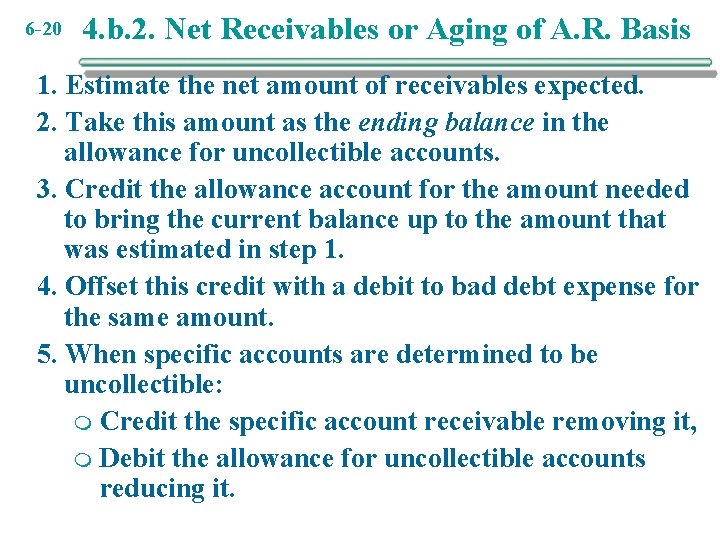 6 -20 4. b. 2. Net Receivables or Aging of A. R. Basis 1.