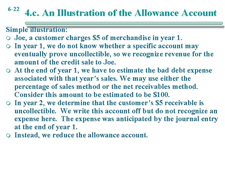 6 -22 4. c. An Illustration of the Allowance Account Simple illustration: m Joe,