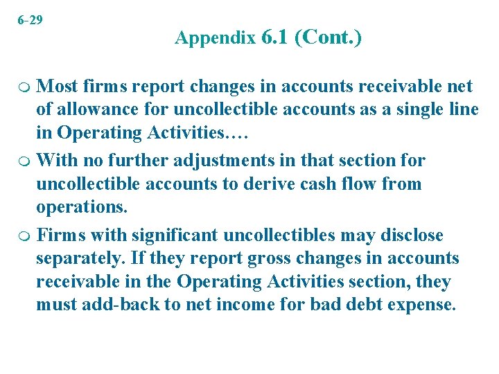 6 -29 Appendix 6. 1 (Cont. ) Most firms report changes in accounts receivable