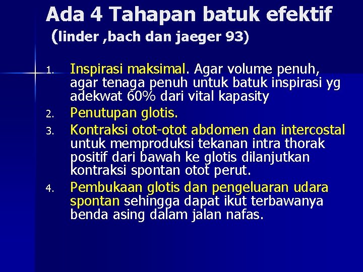 Ada 4 Tahapan batuk efektif (linder , bach dan jaeger 93) 1. 2. 3.