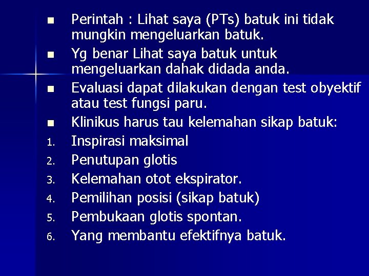 n n 1. 2. 3. 4. 5. 6. Perintah : Lihat saya (PTs) batuk