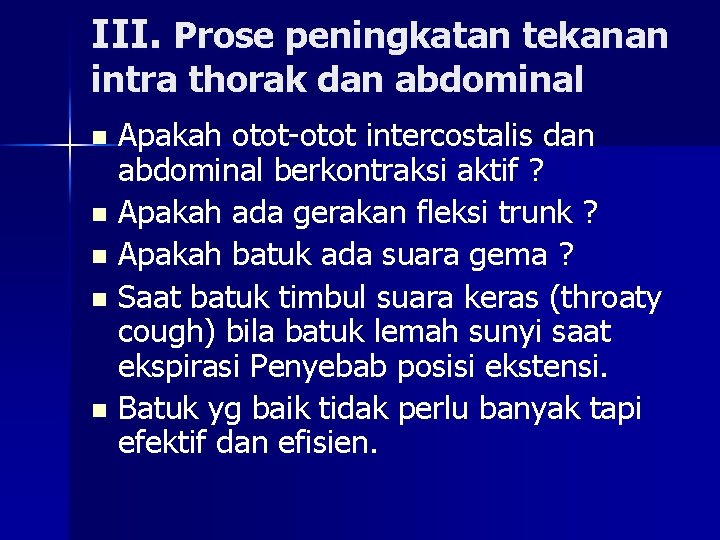 III. Prose peningkatan tekanan intra thorak dan abdominal Apakah otot-otot intercostalis dan abdominal berkontraksi