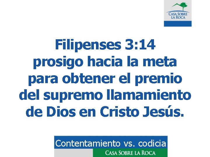 Filipenses 3: 14 prosigo hacia la meta para obtener el premio del supremo llamamiento