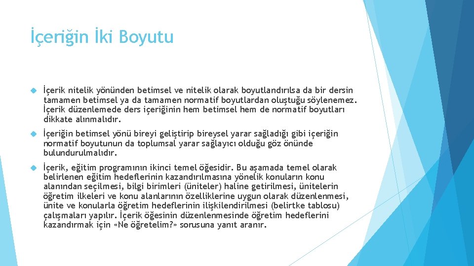 İçeriğin İki Boyutu İçerik nitelik yönünden betimsel ve nitelik olarak boyutlandırılsa da bir dersin