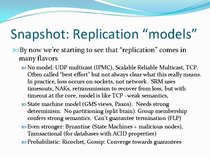 Snapshot: Replication “models” By now we’re starting to see that “replication” comes in many