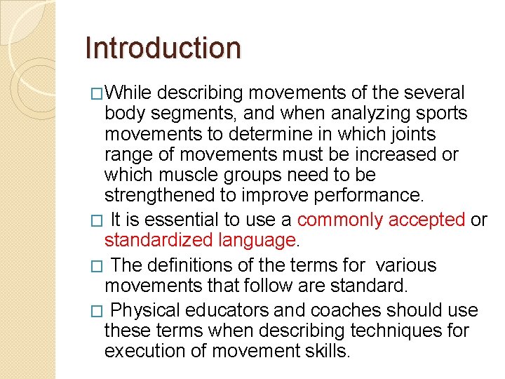 Introduction �While describing movements of the several body segments, and when analyzing sports movements Introduction �While describing movements of the several body segments, and when analyzing sports movements